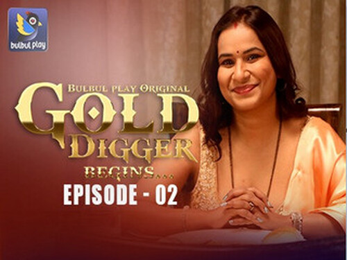 Gold Digger – S01E02 – 2025 – Hindi Hot Web Series – Bulbulplay
