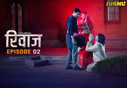 RIVAAZ – S01E02 – 2025 – Hindi Hot Web Series – Jugnu