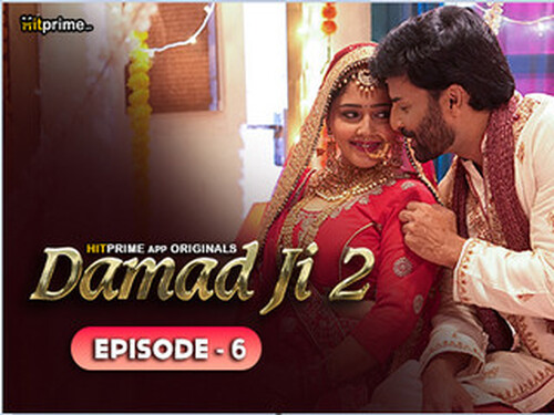 DAMAAD JI –  S02E06 – 2024 – Hindi Hot Web Series – HitPrime