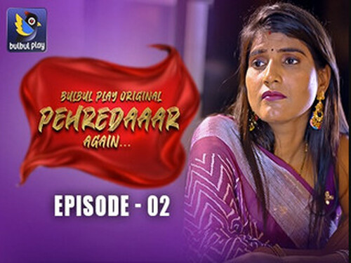 Pehredaaar Again – S01E02 – 2025 – Hindi Hot Web Series – Bulbulplay