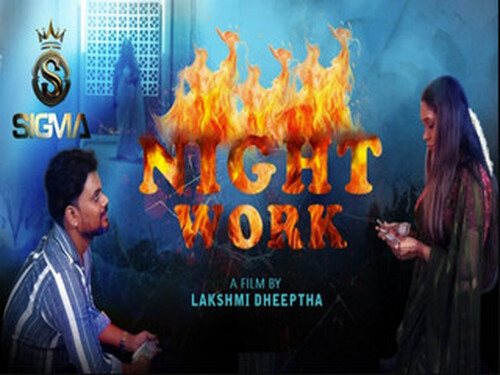 Night Work – 2025 – Malayalam Uncut Short Film – Sigmaseries