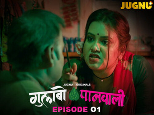 Gulabo Panwali – S01E01 – 2025 – Hindi Hot Web Series – Jugnu