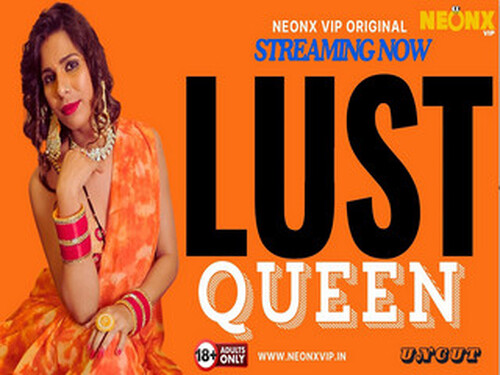 LUST QUEEN – 2024 – Hindi Uncut Short Film – NeonX