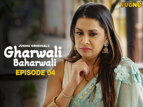 Gharwali Baharwali – S01E04 – 2025 – Hindi Hot Web Series – Jugnu