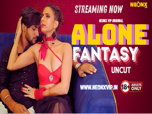 ALONE FANTASY – 2024 – Hindi Uncut Short Film – NeonX