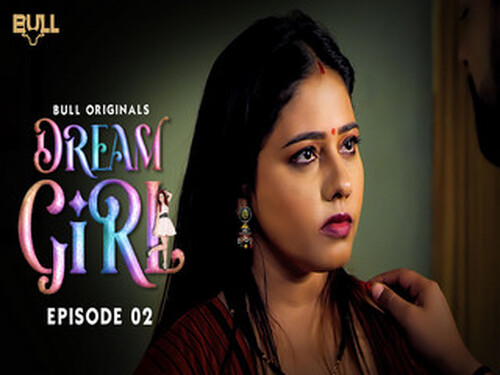 Dream Girl – S01E02 – 2024 – Hindi Hot Web Series – Bullapp