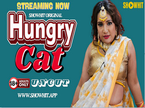 HUNGRY CAT – 2024 – Hindi Uncut Short Film – ShowHitApp