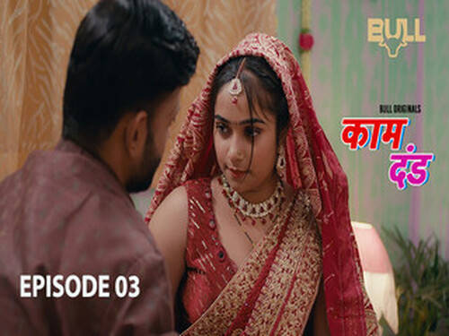 Kaam Dand – S01E03 – 2024 – Hindi Hot Web Series – Bullapp
