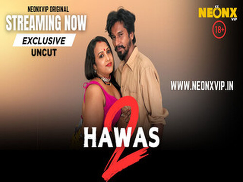 HAWAS 2 – 2025 – Hindi Uncut Short Film – Neonx