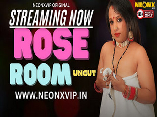 ROSE ROOM – 2024 – Hindi Uncut Short Film – Neonx