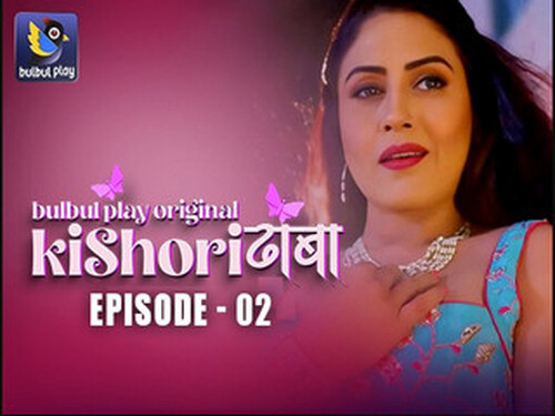 Kishori Dhaba – S01E02 – 2025 – Hindi Hot Web Series – Bulbulplay