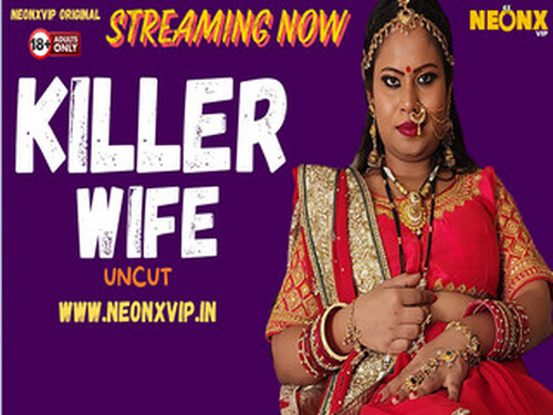 Killer Wife – 2024 – Hindi Uncut Short Film – Neonx