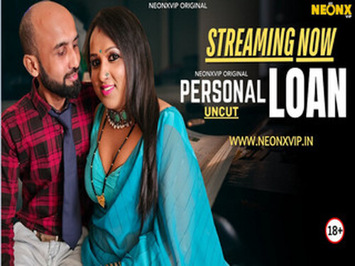 PERSONAL LOAN – 2025 – Hindi Uncut Short Film – Neonx