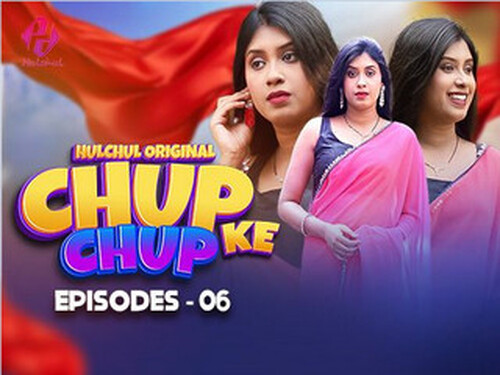 Chup Chup Ke – S01E06 – 2025 – Hindi Hot Web Series – Hulchul