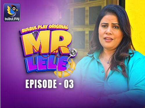 Mr. Lele – S01E03 – 2025 – Hindi Hot Web Series – Bulbulplay