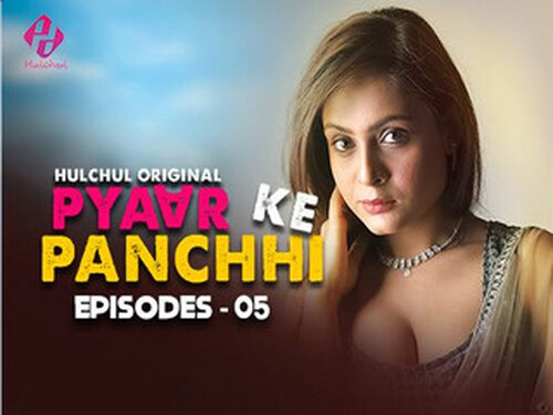 Pyaar Ke Panchhi – S01E05 – 2024 – Hindi Hot Web Series – Hulchul