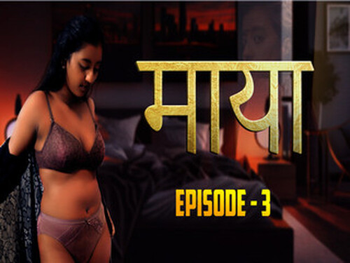 MAYA – S01E3 – 2024 – Hindi Hot Web Series – Cultflix