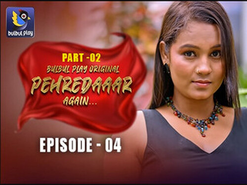 Pehredaaar Again – S01E04 – 2025 – Hindi Hot Web Series – Bulbulplay