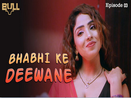 BHABHI KE DEEWANE – S01E03 – 2024 – Hindi Hot Web Series – BullApp.in