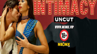 INTIMACY – 2024 – Uncut Hindi Short Film – Neonx