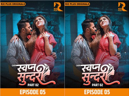 Swapna Sundarii – S01E05 – 2025 – Hindi Hot Web Series – Rioplus