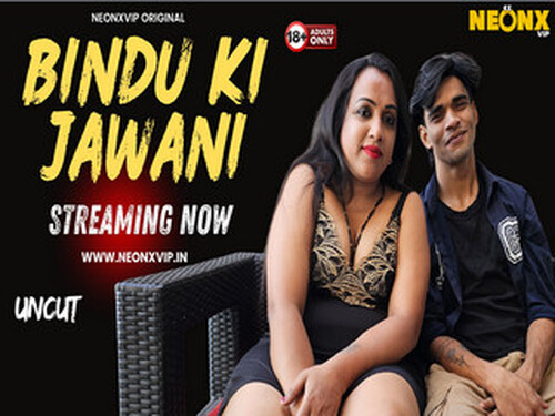 BINDU KI JAWANI – 2025 – Hindi Uncut Short Film – Neonx