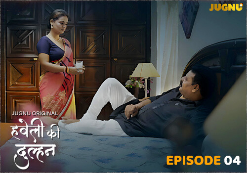 HAVELI KI DULHAN – S01E04 – 2025 – Hindi Hot Web Series – Jugnu