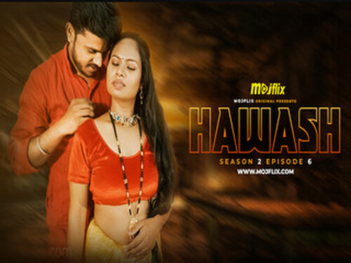 Hawash – S02E06 – 2023 – Hindi Hot Web Series – Mojflix