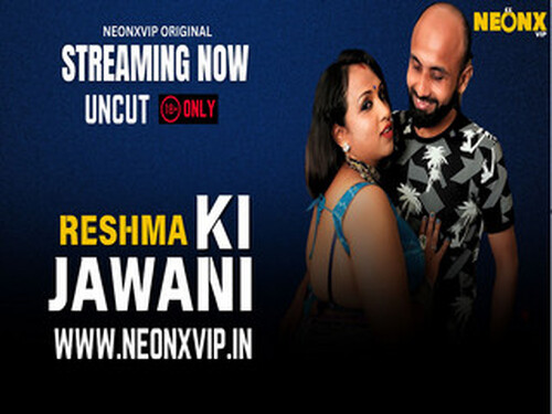 RESHMA KI JAWANI – 2025 – Hindi Uncut Short Film – Neonx
