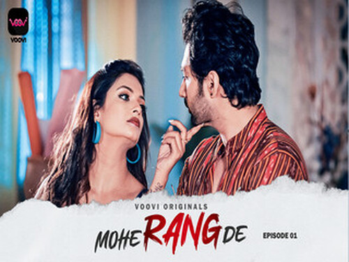 Mohe Rang De – Part 1 -S01E01 – 2024 – Hindi Hot Web Series – Voovi