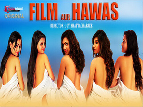 Film Aur Haweas – S01E02 – 2024 – Hindi Hot Web Series – Tadkaprime