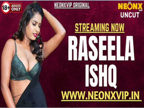 RASEELA ISHQ – 2025 – Hindi Uncut Short Film – Neonx