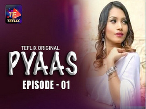 Pyaas – S01E01 – 2025 – Hindi Hot Web Series – Teflix