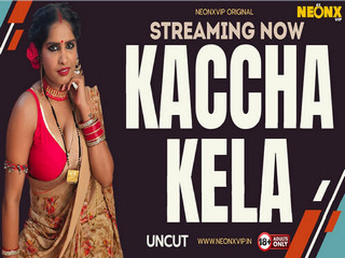 KACCHA KELA – 2024 – Hindi Uncut Short Film – NeonX