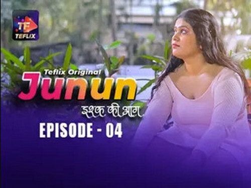 Junun – S01E04 – 2025 – Hindi Hot Web Series – Teflix
