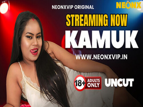 KAMUK – 2025 – Hindi Uncut Short Film – Neonx