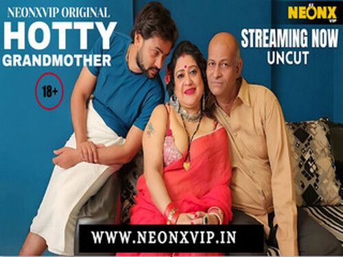 HOTTY GRANDMOTHER – 2025 – Hindi Uncut Short Film – Neonx