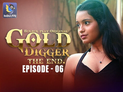 Gold Digger – S01E06 – 2025 – Hindi Hot Web Series – Bulbulplay