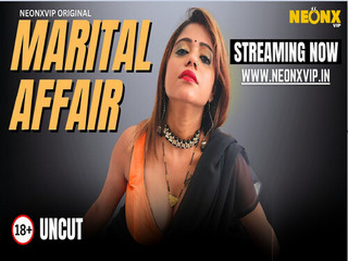 MARITAL AFFAIR – 2025 – Hindi Uncut Short Film – Neonx