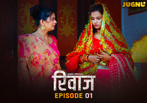 RIVAAZ – S01E01 – 2025 – Hindi Hot Web Series – Jugnu
