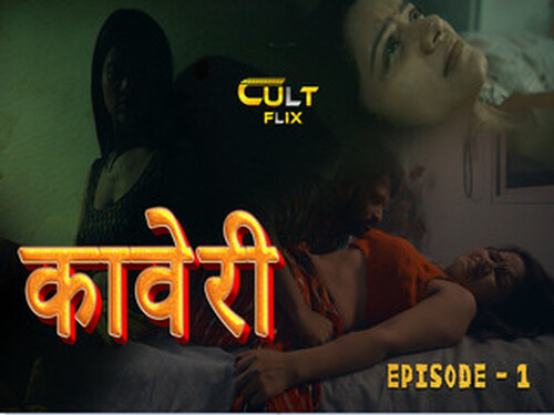 Kaveri – S01E1 – 2024 – Hindi Hot Web Series – Cultflix