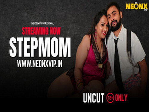 STEPMOM – 2025 – Hindi Uncut Short Film – Neonx