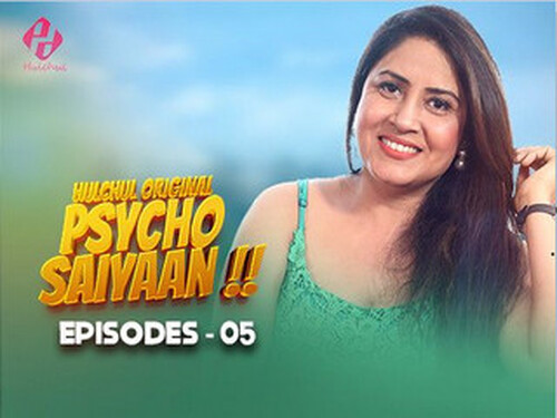 Psycho Saiyaan – S01E05 – 2024 – Hindi Hot Web Series – Hulchul