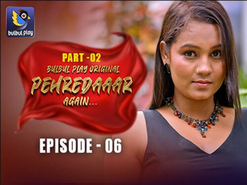 Pehredaaar Again – S01E06 – 2025 – Hindi Hot Web Series – Bulbulplay