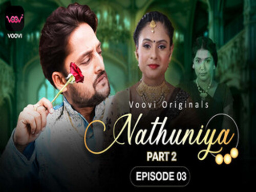 Nathuniya Part 2– S01E03 – 2023 – Hindi Uncut Web Series – Voovi