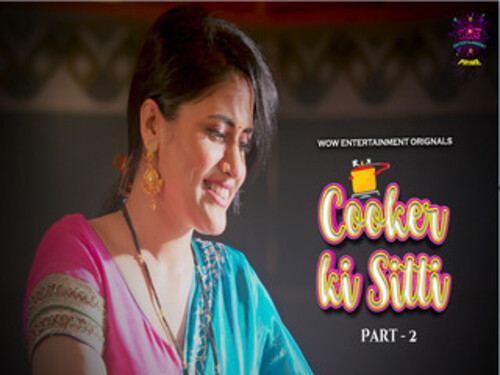 Cooker Ki Sitti – P02E04 – 2023 – Hindi Hot Web Series – WowEntertainment