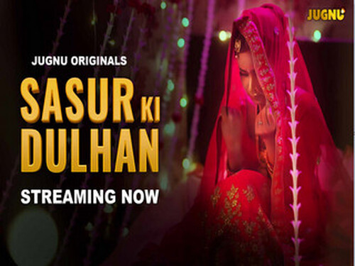 SASUR KI DULHAN – S01E02 – 2024 – Hindi Hot Web Series – Jugnu