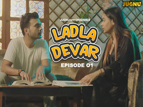 Ladla Devar – S01E01 – 2024 – Hindi Hot Web Series – Jugnu