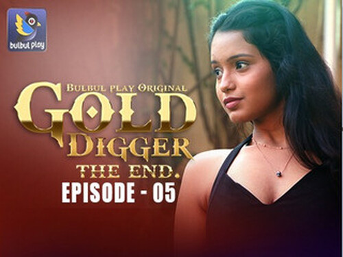 Gold Digger – S01E05 – 2025 – Hindi Hot Web Series – Bulbulplay