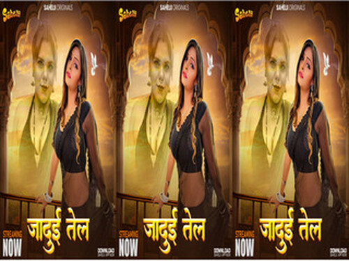 Jaadui Tel – S01E01 – Hindi Hot Web Series – Sahelii